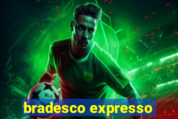 bradesco expresso